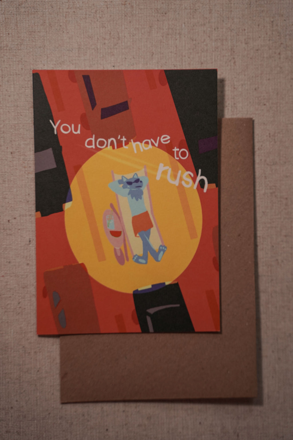 You Don't Have to Rush Card